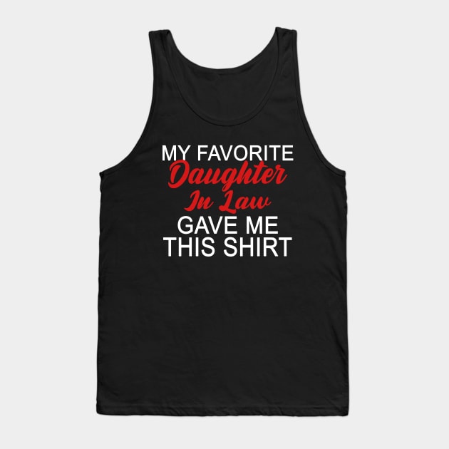 My Favorite Daughter in Law Gave Me This Funny Dad Tank Top by Jsimo Designs